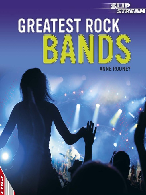 Title details for EDGE: Slipstream Non-Fiction Level 1: Greatest Rock Bands by Anne Rooney - Available